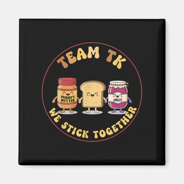 Team Tk We Stick Together Teacher Transitional Kin Magnet (Framsidan)