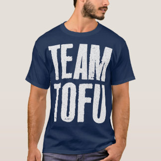 Team Tofu Vegan Humous Slogan Design T Shirt