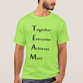 Team - Together - Everyone - Achieves - More T Shirt