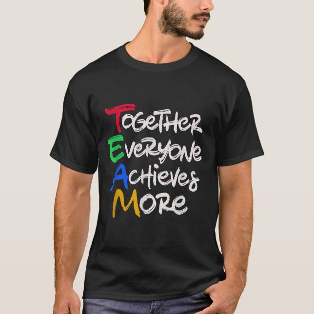 Team Together Everyone Achieves More Teamwork Moti T Shirt (Framsida)