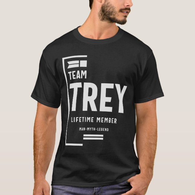 Team Trey-livstidsmedlem Funny Namn Trey T Shirt (Framsida)