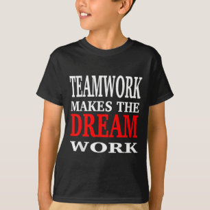 Teamarbete Får Drömmen Att Bli Verklighet Team Mot T Shirt