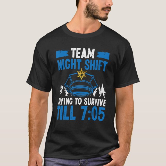 Teamet Nattskifttspolis Överlever till 705 P T Shirt (Framsida)