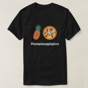 #TeamPineapplePizza T Shirt