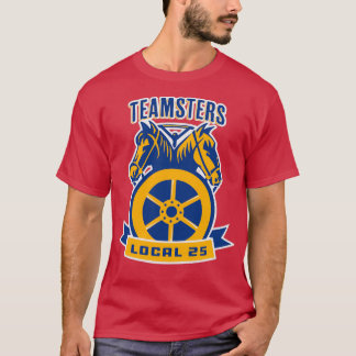Teamster Local 25 Gifts Teamster driver far d T Shirt