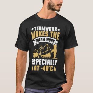 Teamwork gör att drömmen fungerar särskilt vid -40 t shirt