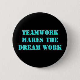 Teamwork gör det dröm- arbetet! knapp