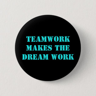 Teamwork gör det dröm- arbetet! knapp