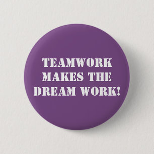 Teamwork gör det dröm- arbetet! knapp