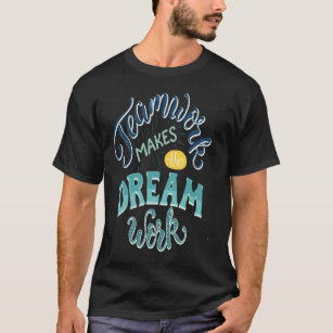 Teamwork gör Dream Work-inspirationsofferter T Shirt