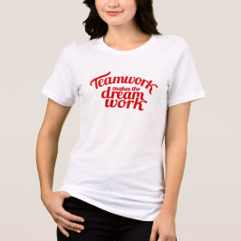 Teamwork gör drömmen till röd slogan. tee shirt
