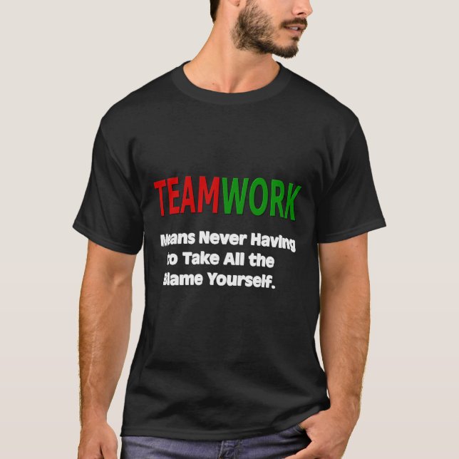 Teamwork Humor T Shirt (Framsida)