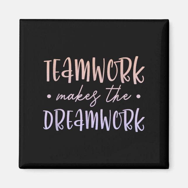 Teamwork Makes The Dreamwork Employee Team Motivat Magnet (Framsidan)