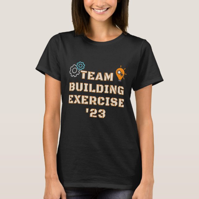 Teamwork Motivation Bu Byggnad övning 2023 T Shirt (Framsida)