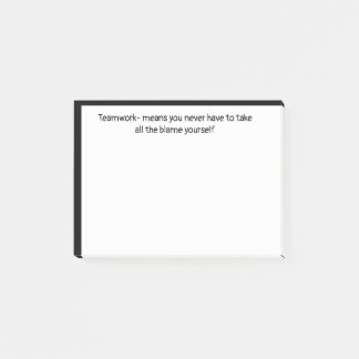 Teamwork - ta aldrig hela skulden på Funny Quote Post-it Block