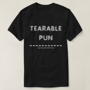 Tearable Pun T Shirt