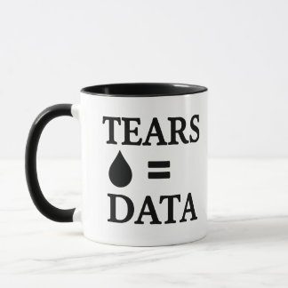 Tears Equal Data Mugg