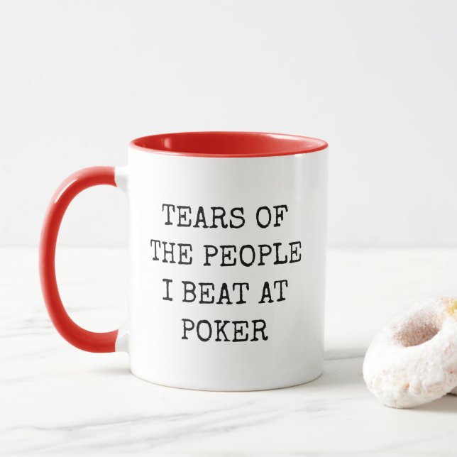 Tears Of The People I Beat At Poker Funny Mug Mugg (Med munk)