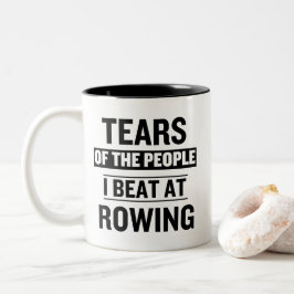 Tears of the People I Beat at Rowing Funny Två-Tonad Mugg