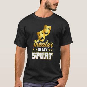 Teater är min idrottsteori t shirt