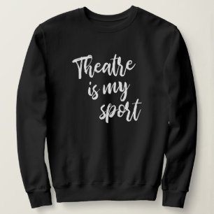 Teater är min idrottsunderliga skådespelerska t shirt