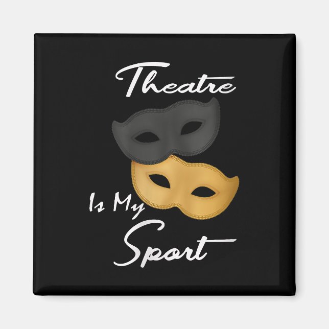 Teater är min sport | Theater Älskare Gift Magnet (Framsidan)