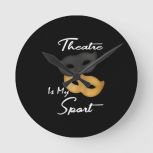 Teater är min sport Theater Älskare Gift Rund Klocka