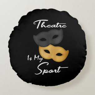 Teater är min sport Theater Älskare Gift Rund Kudde