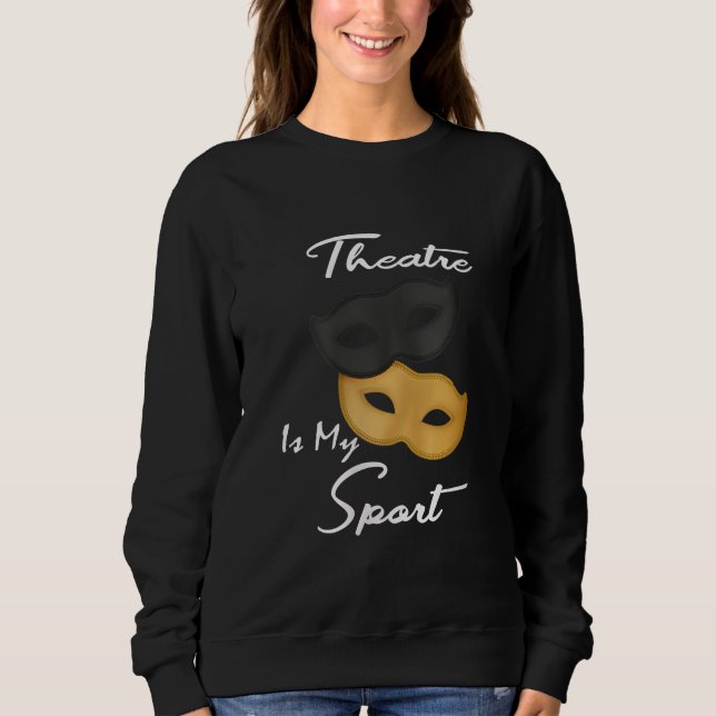 Teater är min sport| Theater Älskare Gift T Shirt (Framsida)