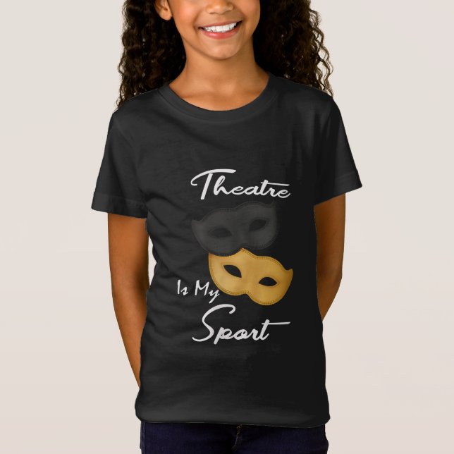 Teater är min sport | Theater Älskare Gift T Shirt (Framsida)