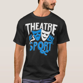 Teater är min sport Thespian Drama Present Rollig T Shirt
