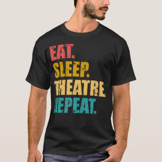 Teater Äta Sova Teater Upprepa Broadway Älskare Mu T Shirt