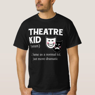 Teater Kid Definition Actor More Dramatic actor A T Shirt