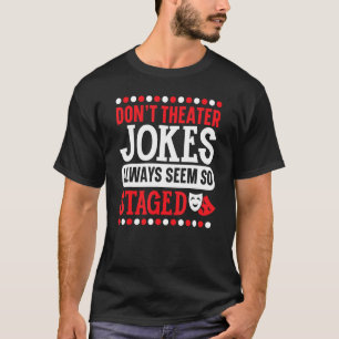 Teater skämtar alltid så stordrivet bredband t shirt