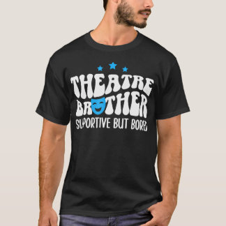 Teaterbror Stödjande Teater Bröder Teater Bro T Shirt