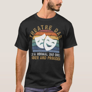 Teaterpappa Högljudd Teaterskådespelerska Pappa Te T Shirt