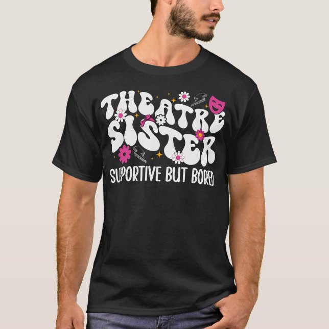 Teatersyster Stödjande Teatersyster Sis Teatersyst T Shirt (Framsida)
