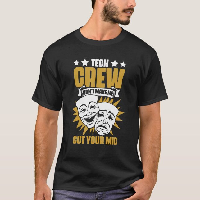 Tech Crew Don't Make Me Cut Your Mic Drama Theater T Shirt (Framsida)