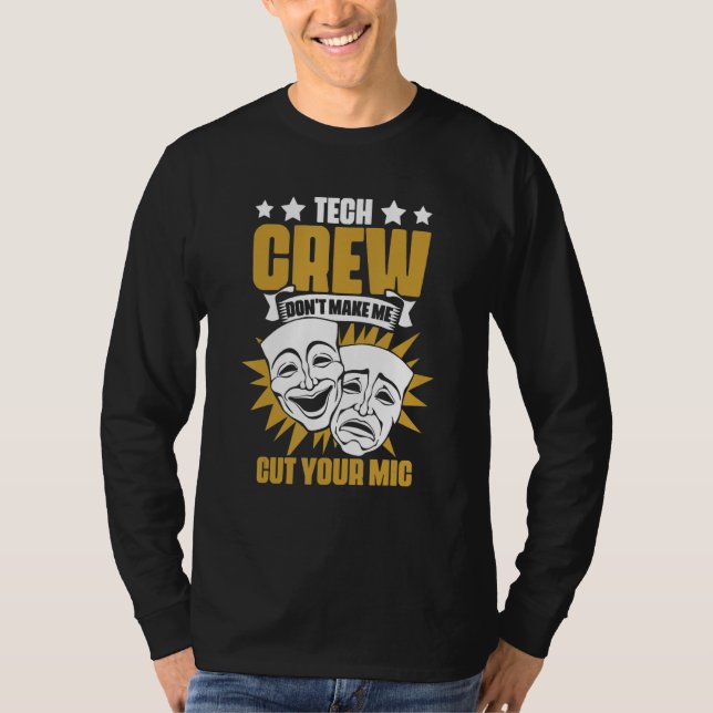Tech Crew Don't Make Me Cut Your Mic Drama Theater T Shirt (Framsida)
