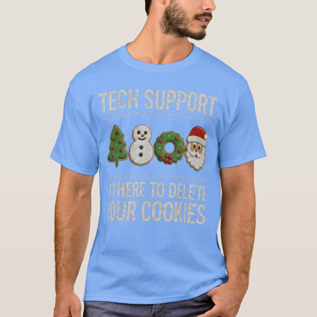 Tech Support Christmas Here to Delete Cookies Xmas T Shirt (Framsida)