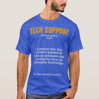 Tech Support Definition Funny Sarkastic T Shirt