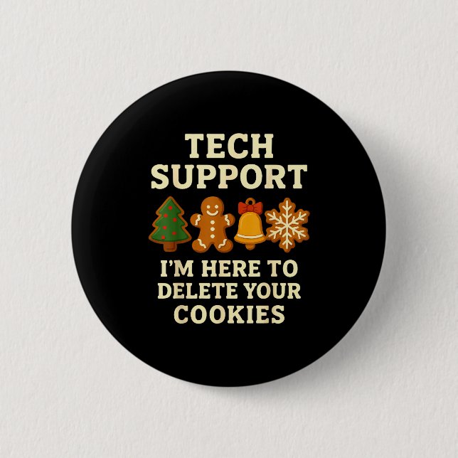 Tech Support Here To Delete Cookies Funny Christma Knapp (Framsida)