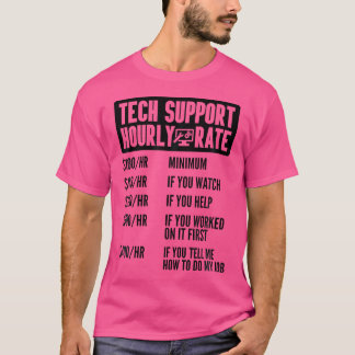 Tech Support Hourly Rate It Computer Repair Geek I T Shirt