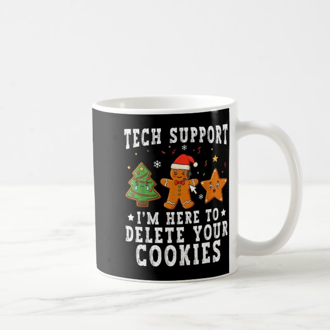 Tech Suprt Christmas I'm Here To Delete Your Cooki Kaffemugg (Höger)