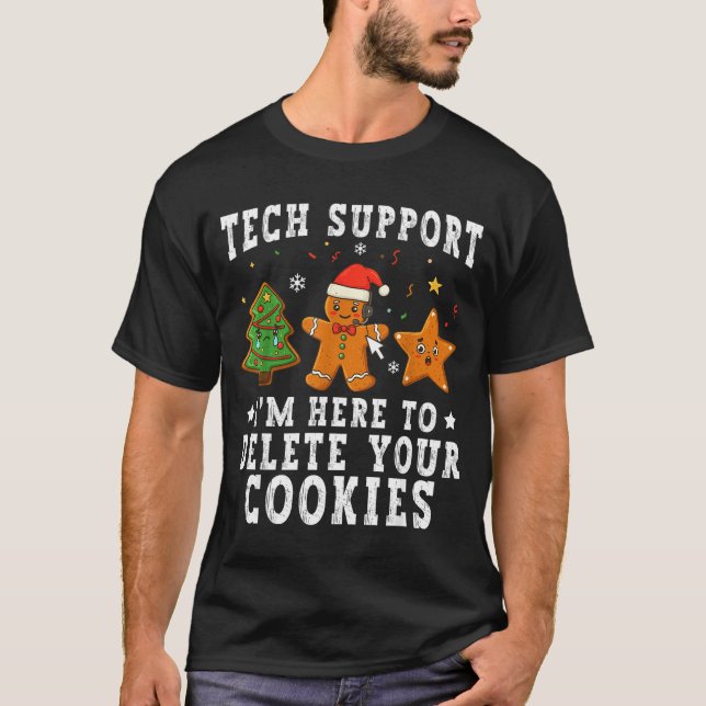 Tech Suprt Christmas I'm Here To Delete Your Cooki T Shirt (Framsida)