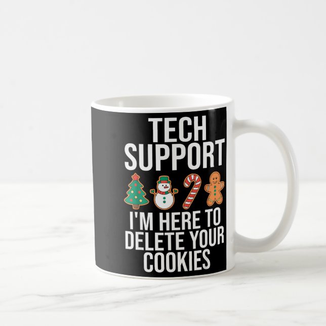Tech Suprt I'm Here To Delete Your Cookies Funny C Kaffemugg (Höger)