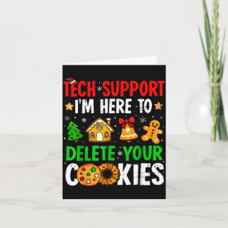 Tech Suprt I'm Here To Delete Your Cookies Gingerb Kort