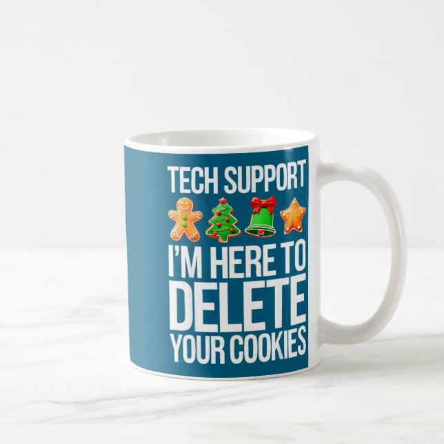 Tech Suprt I'm Here To Delete Your Cookies Men Fun Kaffemugg (Höger)