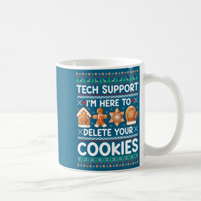 Tech Suprt I'm Here To Delete Your Cookies Ugly Ch Kaffemugg (Höger)
