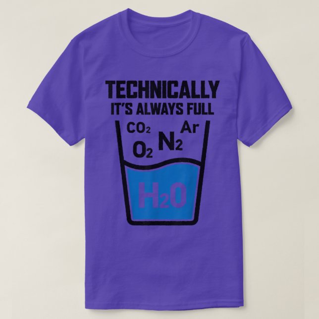 Technically It's Always Full Science Chemistry Sar T Shirt (Design framsida)